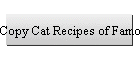 Copy Cat Recipes of Famous Restaurants